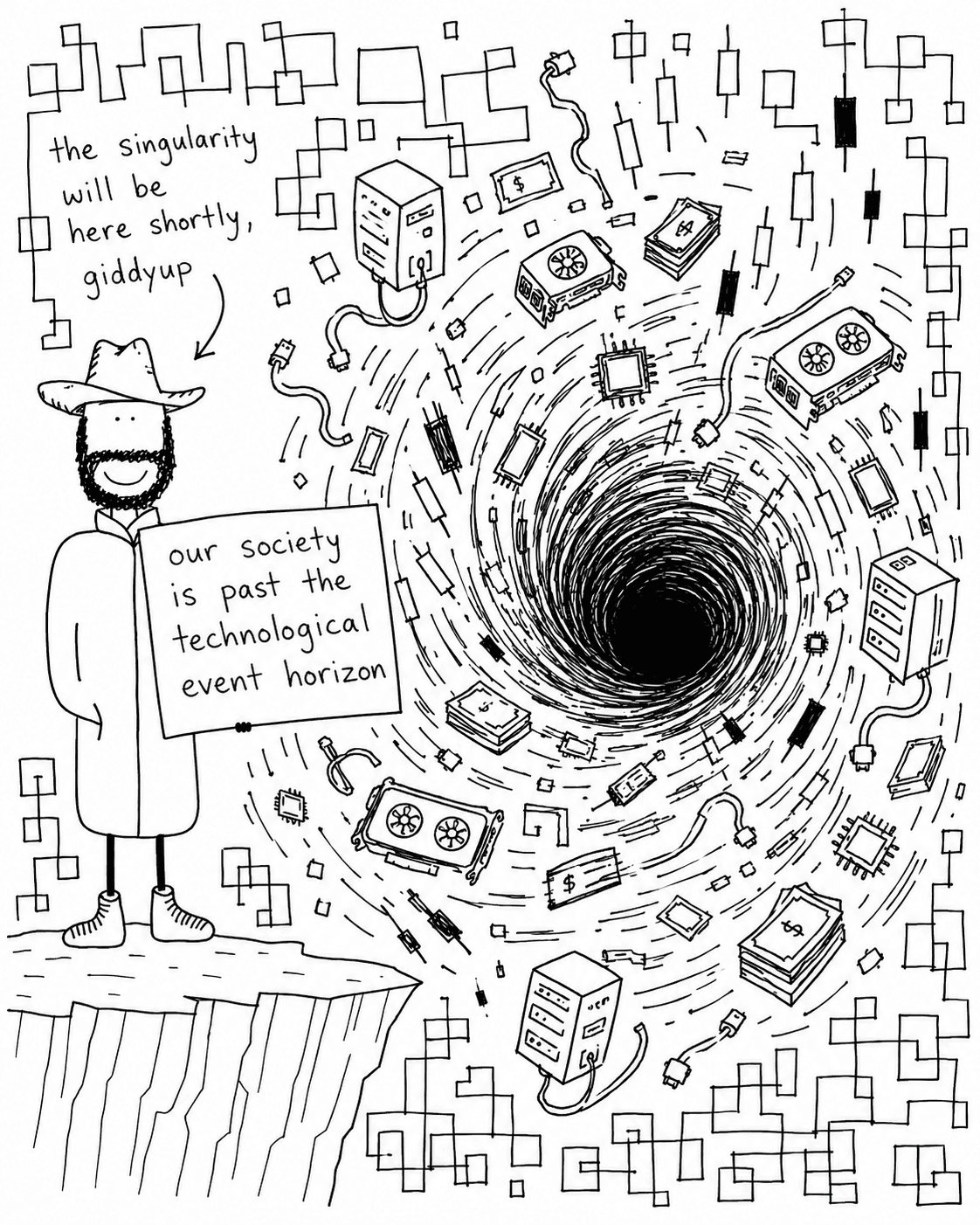 Hobo Beau near a swirling technological black hole with a sign that reads, Our society is past the technological event horizon.
